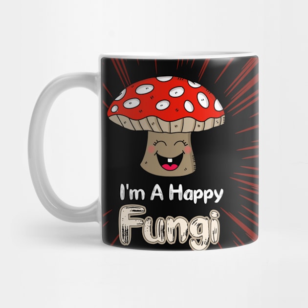 Funny Mushroom Pun I'm a happy fungi by LisaLiza